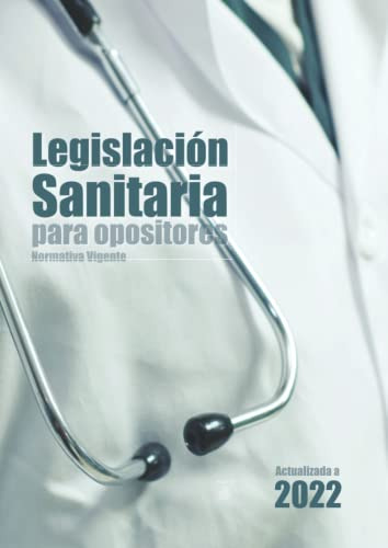 Legislacion Sanitaria Para Opositores: Recopilacion De Norma