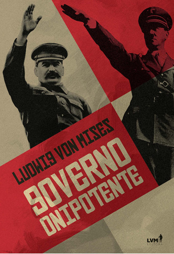 Governo Onipotente, de von Mises, Ludwig. LVM Editora Ltda,Ludwig Von Mises Institute, capa mole em português, 2021