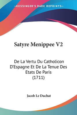Libro Satyre Menippee V2: De La Vertu Du Catholicon D'esp...