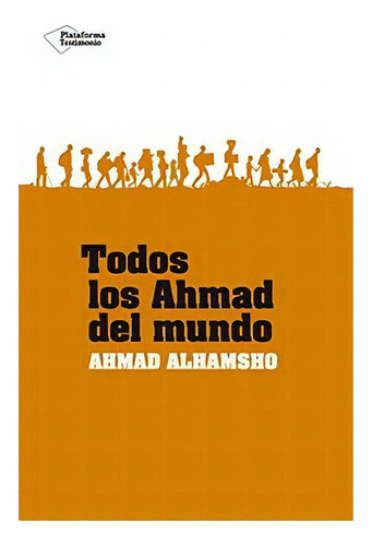 Todos Los Ahmad Del Mundo, De Alhamso, Ahmad. Editorial Plataforma, Tapa Blanda En Español
