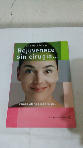 Rejuvenecer Sin Cirugía De Dr. Sergio Escobar (usado)