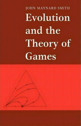 Evolution And The Theory Of Games, De John Maynard Smith. Editorial Cambridge University Press, Tapa Blanda En Inglés