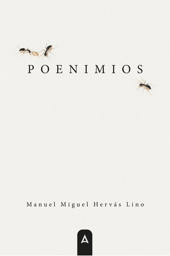 Poenimios, de Hervás Lino, Manuel Miguel. Editorial Aliar 2015 Ediciones, S.L., tapa blanda en español