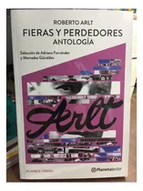 Comprar Fieras Y Perdedores. Antologia - Roberto Arlt