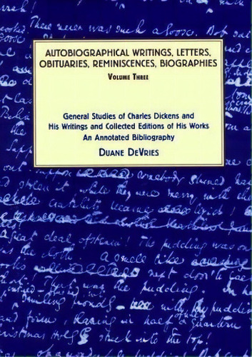 General Studies Of Charles Dickens And His Writings And Collected Editions Of His Works: Vol 3 Pa..., De Duane Devries. Editorial Edward Everett Root, Tapa Dura En Inglés