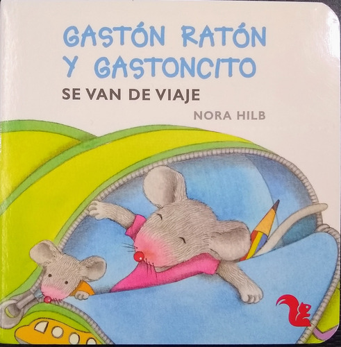 Gaston Raton Y Gastoncito Se Van De Viaje - Nora Hilb