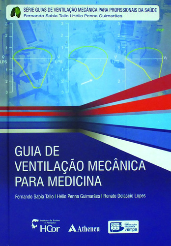 Guia de ventilação mecânica para medicina, de Guimarães, Hélio Penna. Editora Atheneu Ltda, capa mole em português, 2011