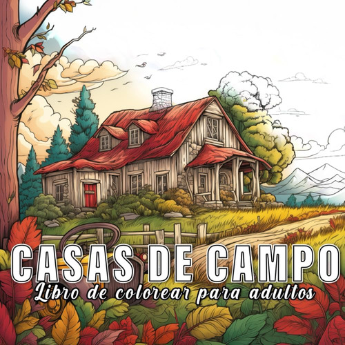 Libro: Casas De Campo: Libro Para Colorear Para Adultos Con 