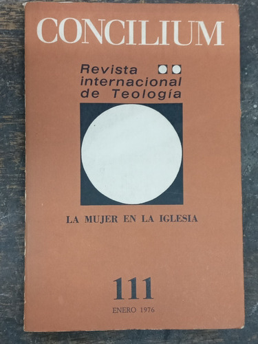 Concilium Nº 111 * La Mujer En La Iglesia * 1976 *