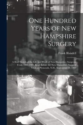 Libro One Hundred Years Of New Hampshire Surgery: A Brief...