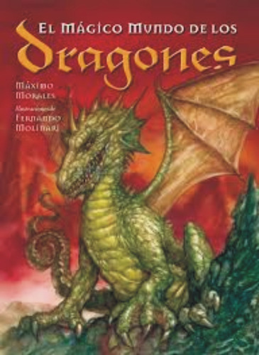 El Magico Mundo De Los Dragones - Ed Completa - M Morales