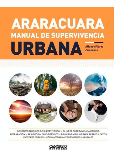 Araracuara - Manual De Supervivencia Urbana, De Alfonso Flórez Zambrano. Editorial Cangrejo Editores, Tapa Blanda En Español