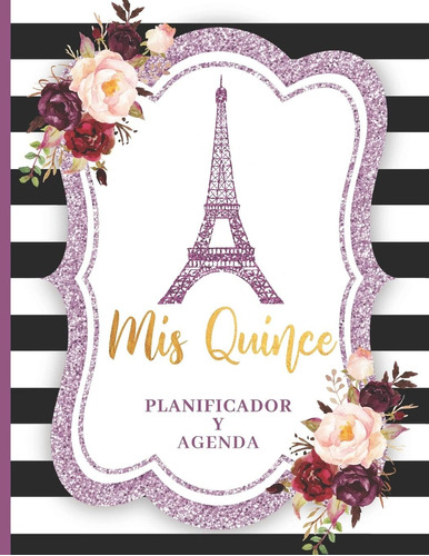 Libro: Mis Quince Planificador Y Agenda: Organizador Y Para