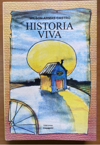Historia Viva / Wilson Armas Castro  C3