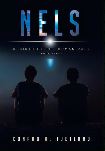 Nels: Rebirth Of The Human Race: Book Three, De Fjetland, Rad A.. Editorial Covenant Books, Tapa Dura En Inglés