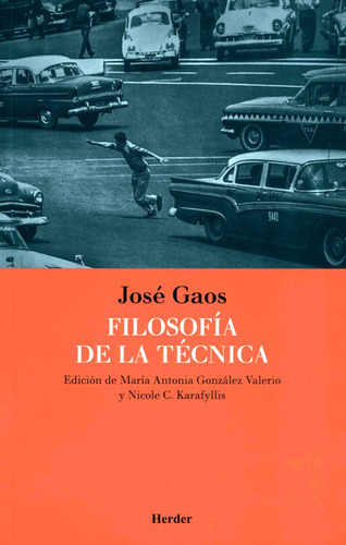 Filosofia De La Tecnica, De Gaos, José. Editorial Herder, Tapa Blanda, Edición 1 En Español, 2022