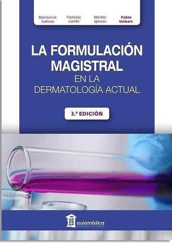 La Formulación Magistral En La Dermatología Actual Ed.3 - U