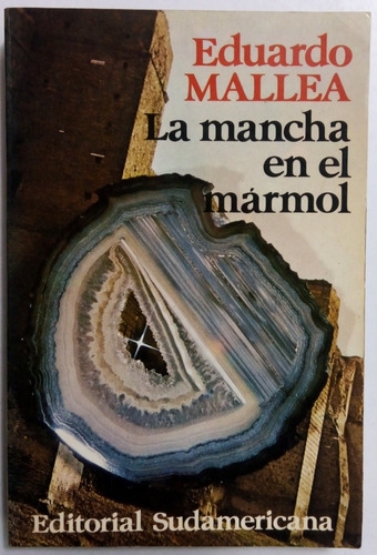 Mallea. La Mancha En El Mármol. 1982. 1ª Edición.