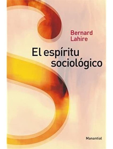 Bernard Lahire - El Espiritu Sociologico