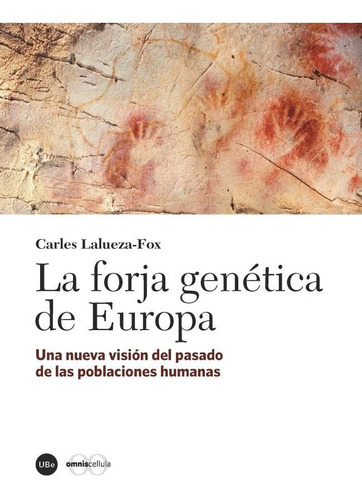 Forja Genetica De Europa,la - Lalueza Fox, Carles