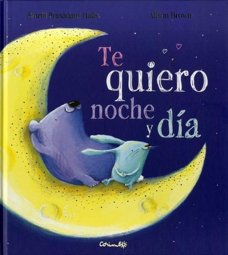 Libro: Te Quiero Noche Y Día. Vv.aa.. Corimbo Editorial S.l.