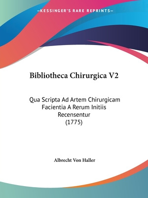 Libro Bibliotheca Chirurgica V2: Qua Scripta Ad Artem Chi...