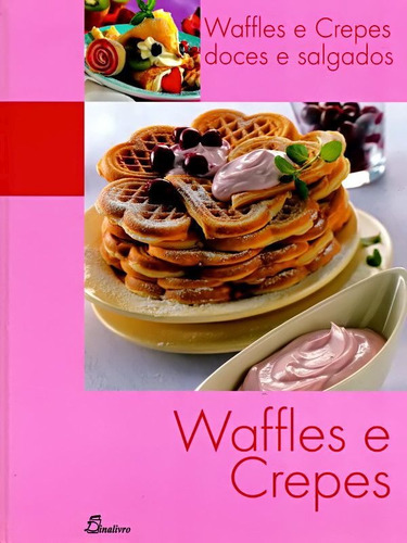 Waffles E Crepes: Doces E Salgados