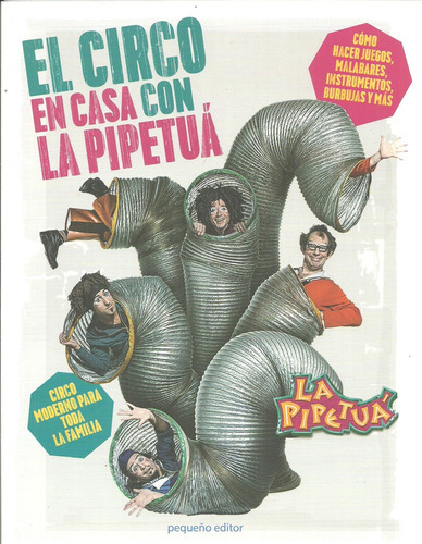 Circo En Casa Con La Pipetua, El, de VV. AA.. Editorial Pequeño Editor, tapa blanda, edición 1 en español