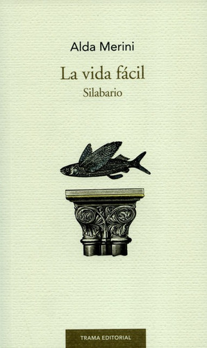 La Vida Facil Silabario, De Alda Merini. Editorial Trama, Tapa Blanda, Edición 1 En Español, 2017
