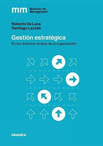 Libro Gestión Estratégica: En Los Distintos Niveles De La