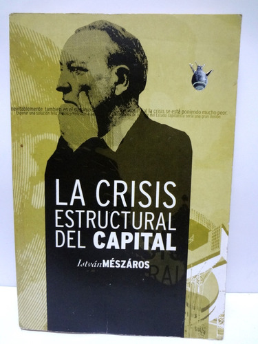 La Crisis Estructural Del Capital - István Mészáros 2008
