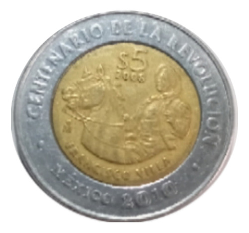 Moneda 5 Pesos Francisco Villa Año 2010 Conmemorativa 