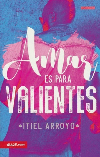 Imagen 1 de 6 de Amar Es Para Valientes, Itiel Arroyo
