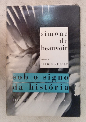 Livros Sob Signo Historia 1 De 2 Beauvoir 1965 Milliet Difusão Européia 