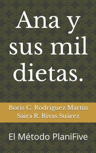 Libro: Ana Y Sus Mil Dietas: El Método Planifive (spanish Ed