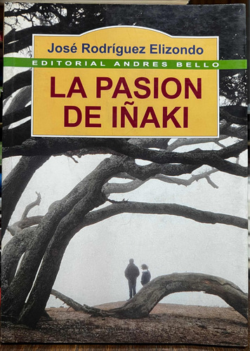 La Pasión De Iñaki - Jose Rodriguez Elizondo