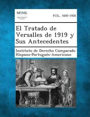 El Tratado De Versalles De 1919 Y Sus Antecedentes - Inst...