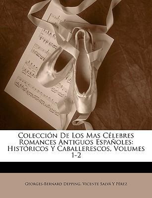 Libro Coleccion De Los Mas Celebres Romances Antiguos Esp...