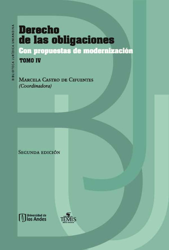 Derecho De Las Obligaciones Con Propuestas De Modernizació, De Marcela Castro De Cifuentes. 9583518751, Vol. 1. Editorial Editorial U. De Los Andes, Tapa Dura, Edición 2021 En Español, 2021