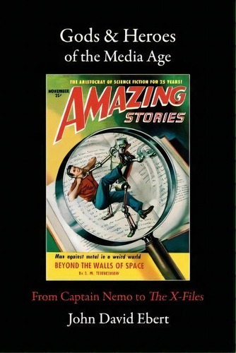 Gods & Heroes Of The Media Age, De John David Ebert. Editorial Post Egoism Media, Tapa Blanda En Inglés
