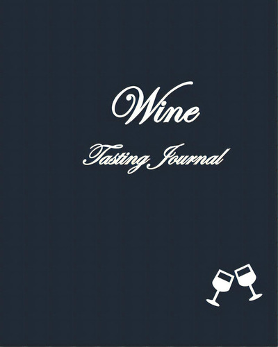 Wine Tasting Journal, De Nestorovski, M.. Editorial Blurb Inc, Tapa Blanda En Inglés