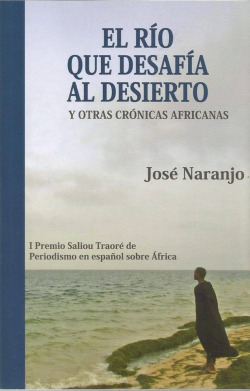 Libro El Rio Que Desafia Al Desierto Y Otras Cronicas Africa