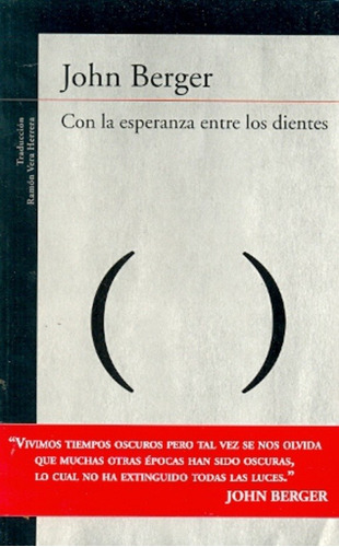 Con La Esperanza Entre Los Dientes - John Berger