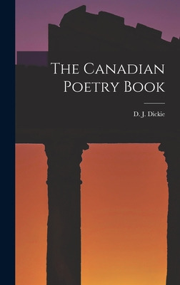 Libro The Canadian Poetry Book - Dickie, D. J. 1883-1972 ...