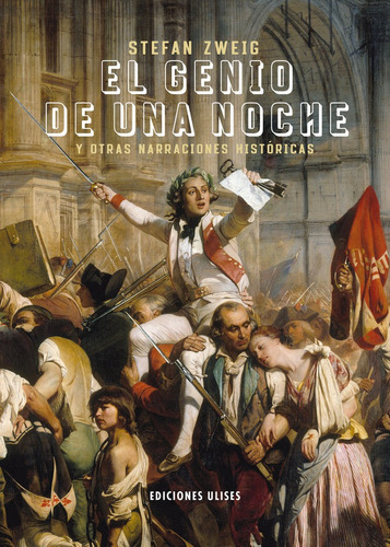 El Genio De Una Noche Y Otras Narraciones Historicas, De Zweig, Stefan. Editorial Ulises, Tapa Blanda En Español