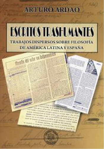 Escritos Trashumantes /  Arturo  Ardao  