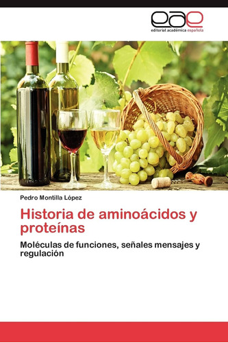 Libro: Historia De Aminoácidos Y Proteínas: Moléculas De Fun