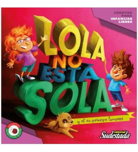 Libro - Lola No Esta Sola Y El Ex-principe Tampoco. Cuentos