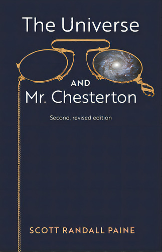 The Universe And Mr. Chesterton (second, Revised Edition), De Paine, Scott Randall. Editorial Angelico Pr, Tapa Blanda En Inglés