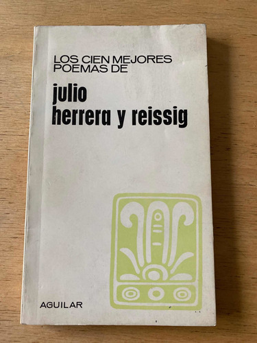 - Los Cien Mejores Poemas De Julio Herrera Reissig